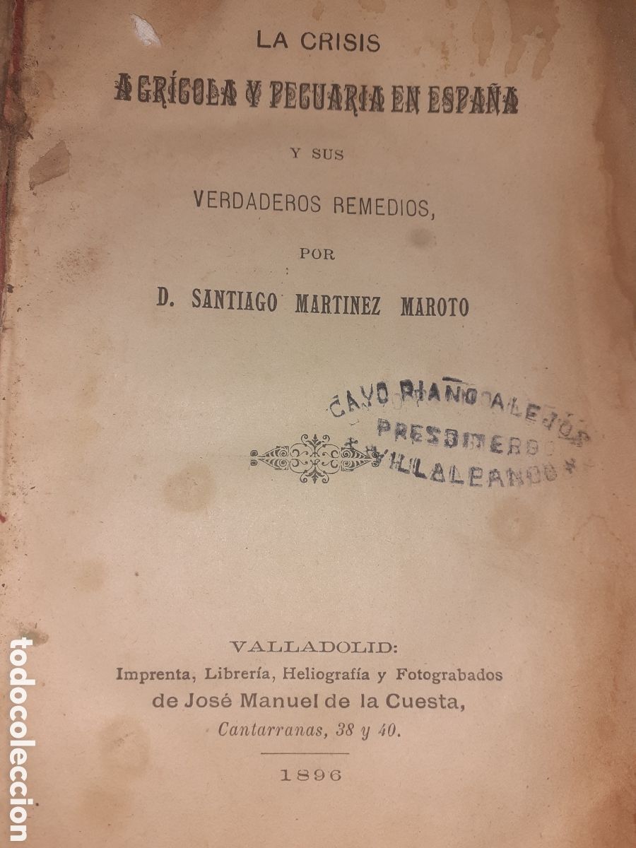 Libros antiguos: IMPRESO EN VALLADOLID. 1896. LA CRISIS AGRICOLA Y PECUARIA EN ESPA&Ntilde;A. MARTINEZ MAROTO. 526 PAGS