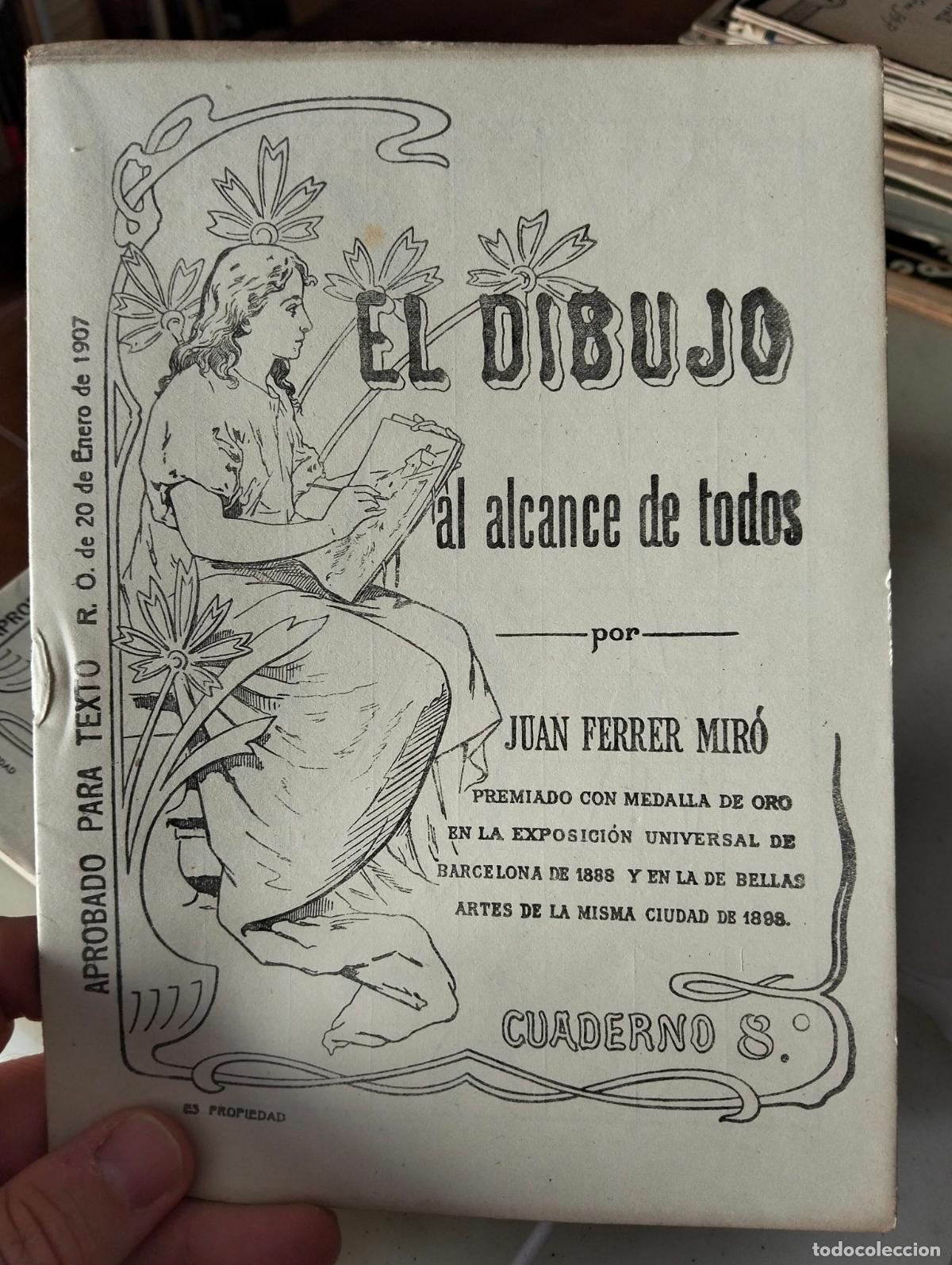 Libros antiguos: Cuaderno infantil. El Dibujo, al Alcande de Todos, Juan Ferrer 1907. Perfecto estado.Hay mas numeros