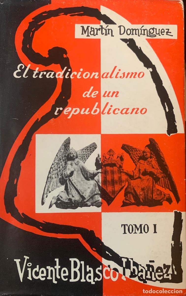 Libros antiguos: El tradicionalismo de un republicano. Mart&iacute;n Dom&iacute;nguez