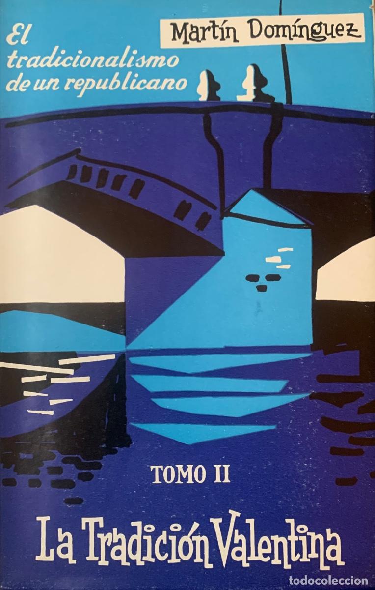 Libros antiguos: El tradicionalismo de un republicano. Mart&iacute;n Dom&iacute;nguez