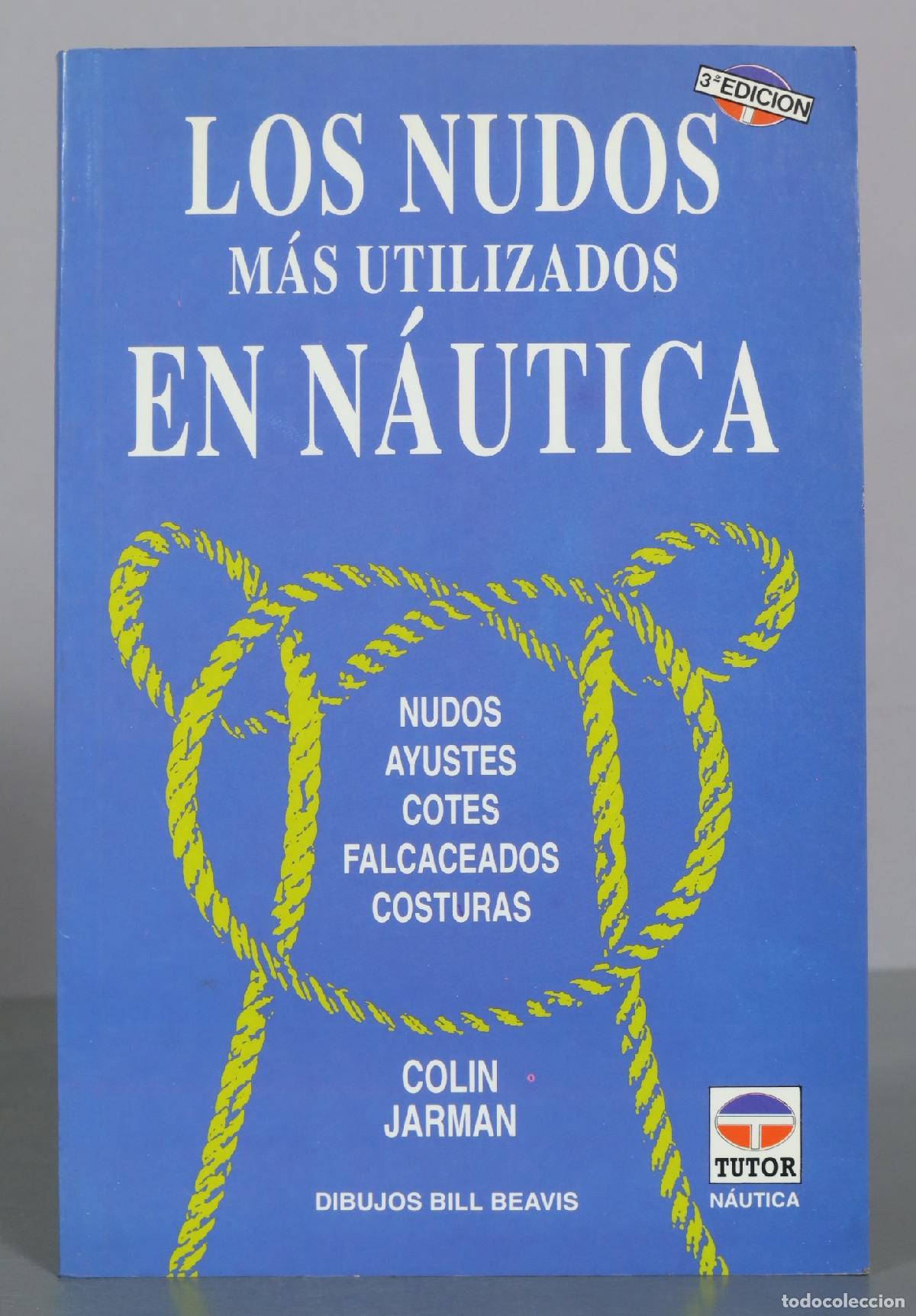 Libros antiguos: Los nudos m&aacute;s utilizados en n&aacute;utica - Colin Jarman - Ediciones Tutor