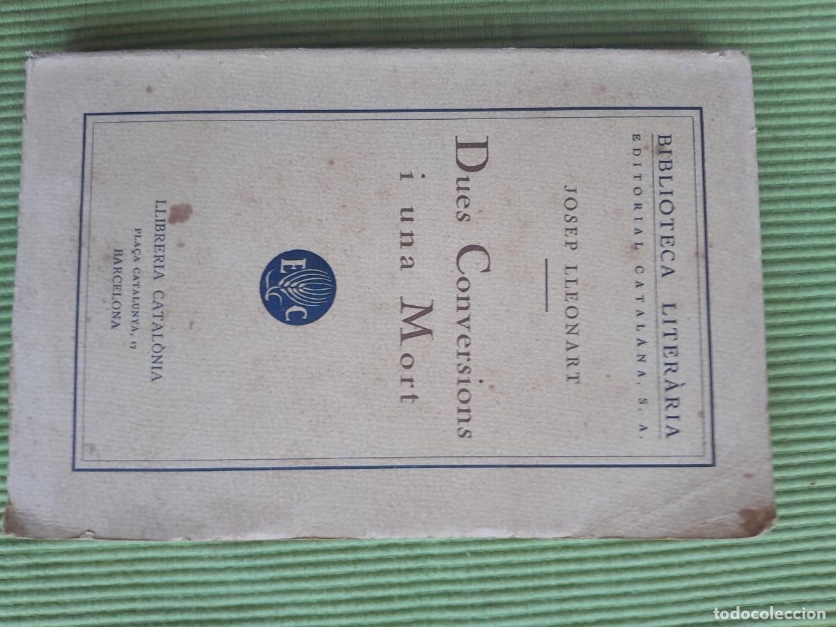 Libros antiguos: DUES CONVERSIONS I UNA MORT. JOSEP LLEONART. LLIBRERIA CATALONIA 1935
