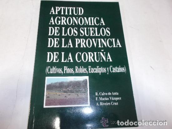 Libros antiguos: Aptitud agron&oacute;mica de los suelos de La Coru&ntilde;a: Cultivos, Pinos, Robles, Eucaliptos y Casta&ntilde;os - R. C
