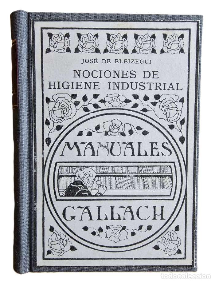 Libros antiguos: MANUALES GALLACH. NOCIONES DE HIGIENE INDUSTRIAL - Jos&eacute; De Eleizegui