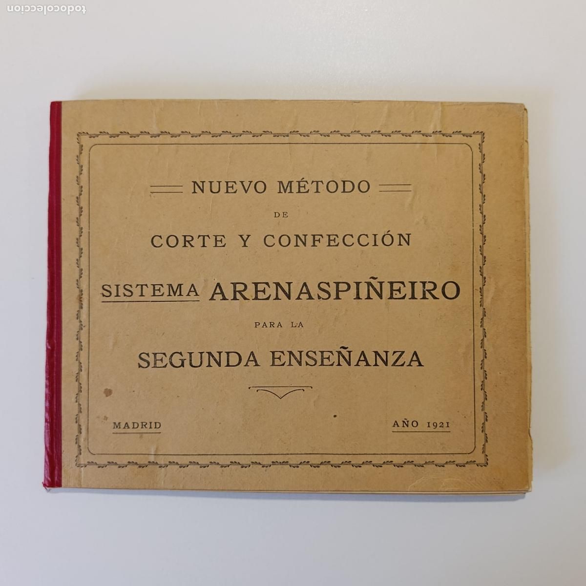 Libros antiguos: NUEVO M&Eacute;TODO CORTE Y CONFECCI&Oacute;N SISTME ARENASPI&Ntilde;EIRO. SEGUNDA ENSE&Ntilde;ANAZA. A&Ntilde;O 1921