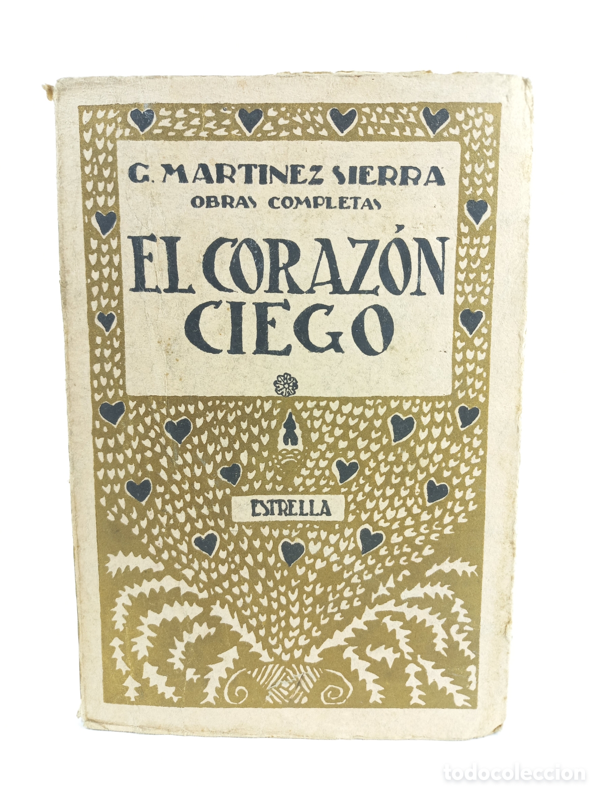 Libros antiguos: Coraz&oacute;n Ciego. Gregorio Mart&iacute;nez Sierra. Calleja, Colecci&oacute;n Estrella, 1922.