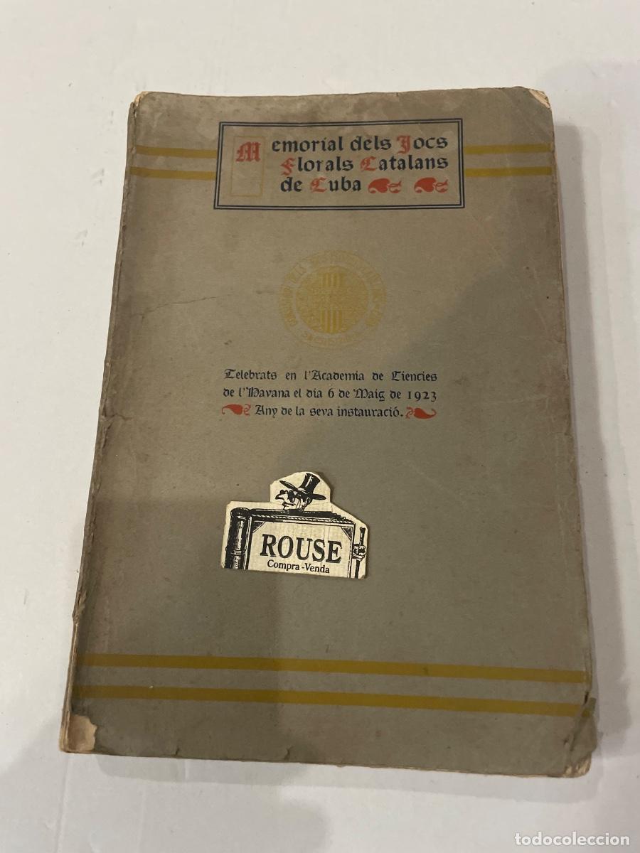 Libros antiguos: CATALANISMO / CUBA - ANTIGUO LIBRO MEMORIAL DELS JOCS FLORALS CATALANS DE CUBA 1923 CELEBRATS EN L'A