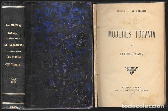 Libros antiguos: MUJERES TODAVIA - LA COMEDIANTA - UNA SUEGRA CON TOMATE - KARR, ALFONSO - A-NOV-2003