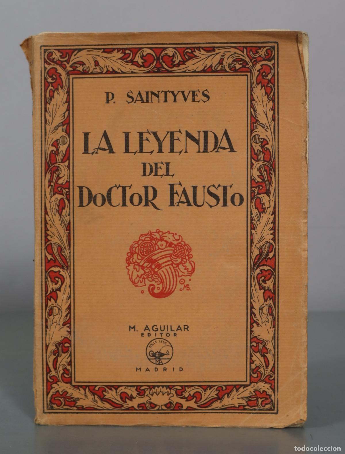 Libros antiguos: La leyenda del Doctor Fausto - P. Saintyves - M. Aguilar