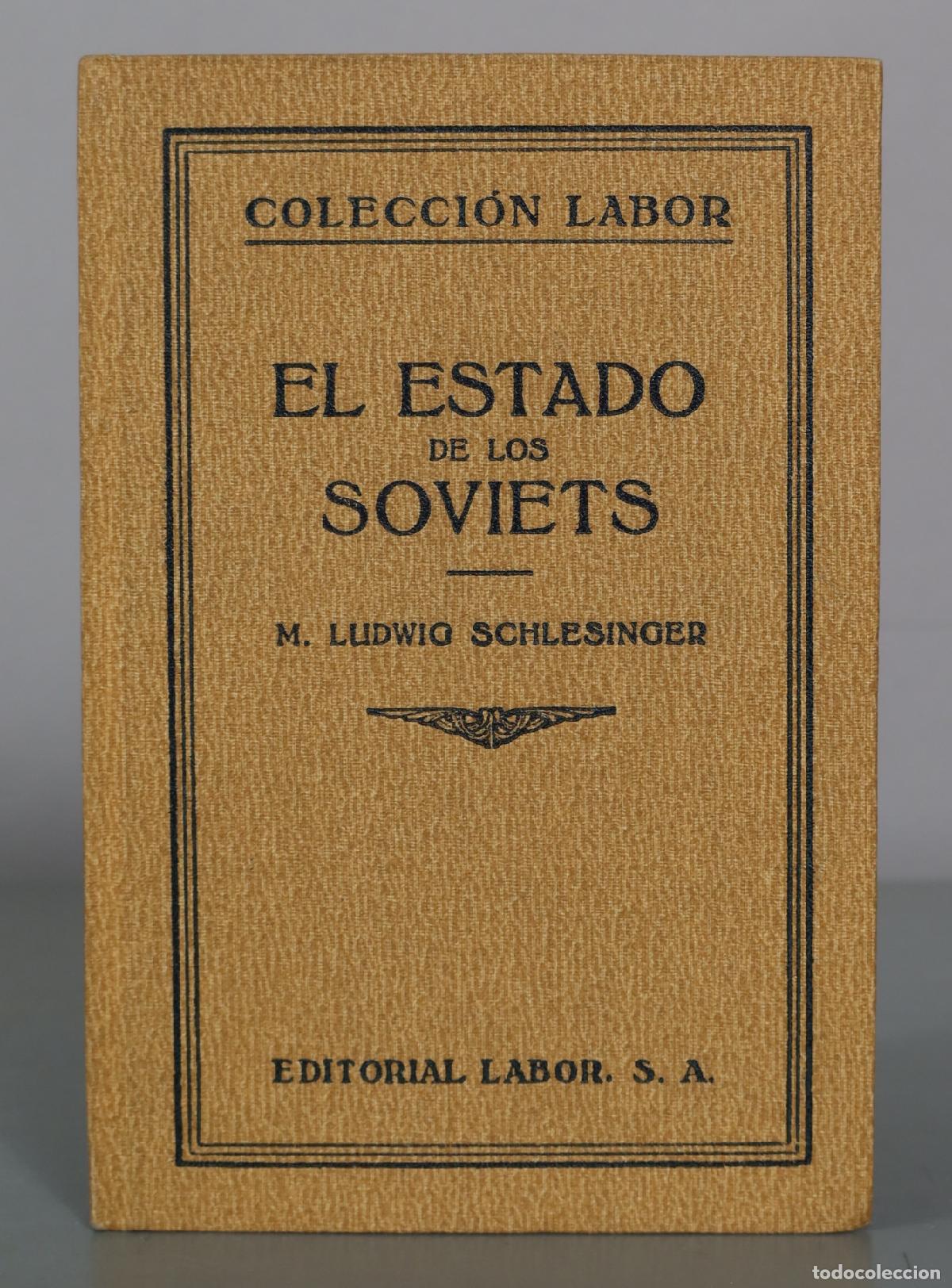 Libros antiguos: El Estado de los Soviets - M. Ludwig Schlesinger - Editorial Labor