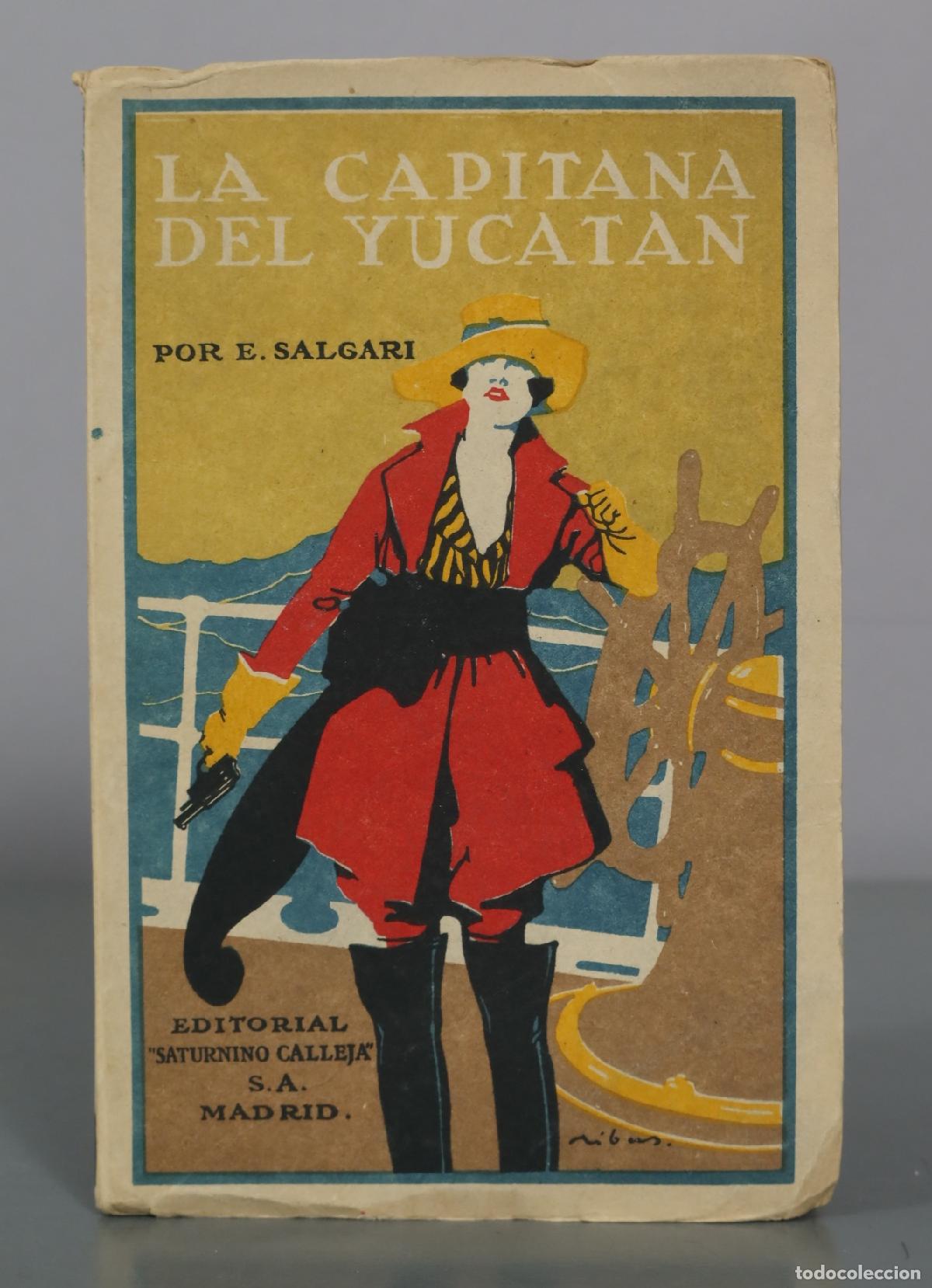 Libros antiguos: La Capitana del Yucatan - E. Salgari - Editorial Saturnino Calleja