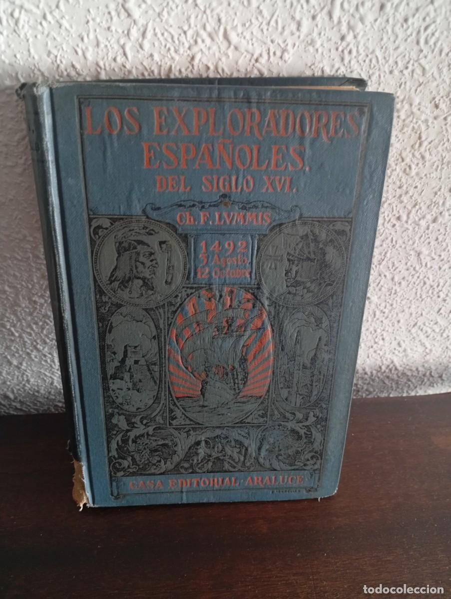 Libros antiguos: Los exploradores espa&ntilde;oles del siglo XVI. Charles F Lummis. Editorial Araluce, 1930