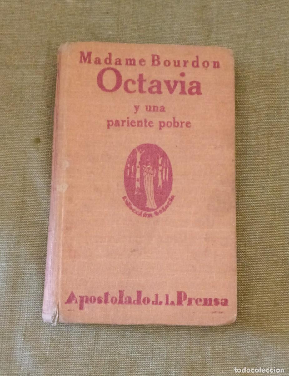 Libros antiguos: Octavia y una pariente pobre. Madame Bourdon. Apostolado de la prensa, 1920