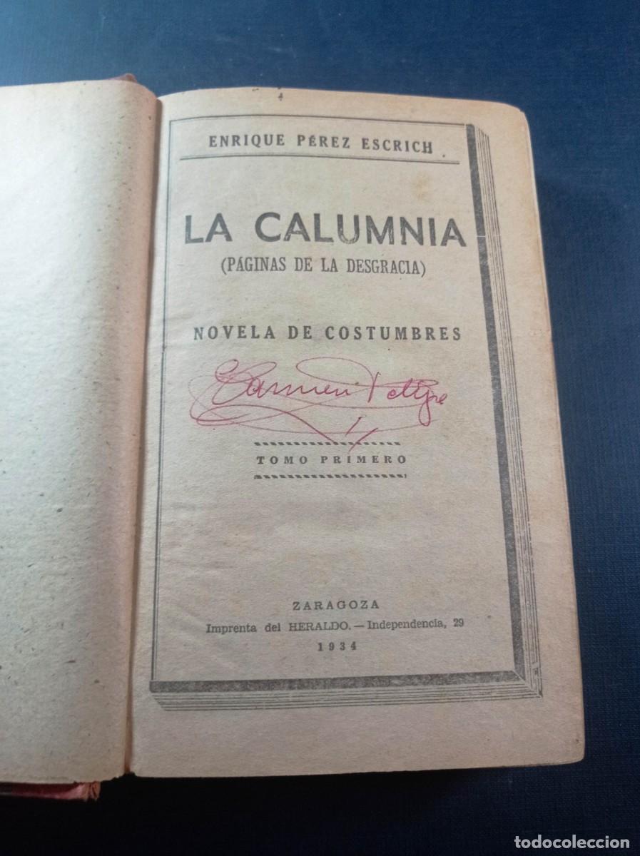 Libros antiguos: LA CALUMNIA, P&Aacute;GINAS DE LA DESGRACIA TOMO 1. ENRIQUE P&Eacute;REZ ESCRICH. FOLLET&Iacute;N HERALDO DE ARAG&Oacute;N 1934