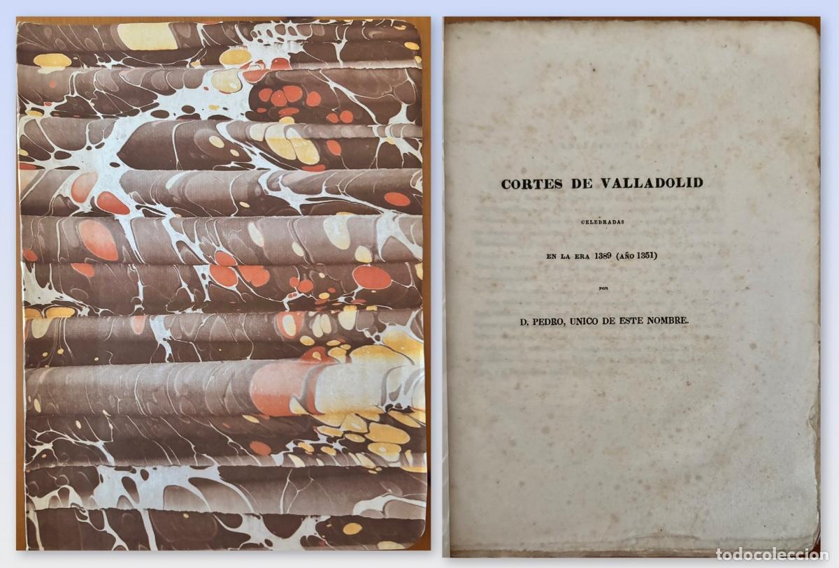 Libros antiguos: CORTES DE VALLADOLID- CELEBRADAS EN LA ERA- 1389- A&Ntilde;O 1351- PEDRO UNICO DE ESTE NOMBRE- Ca. 1850- 60