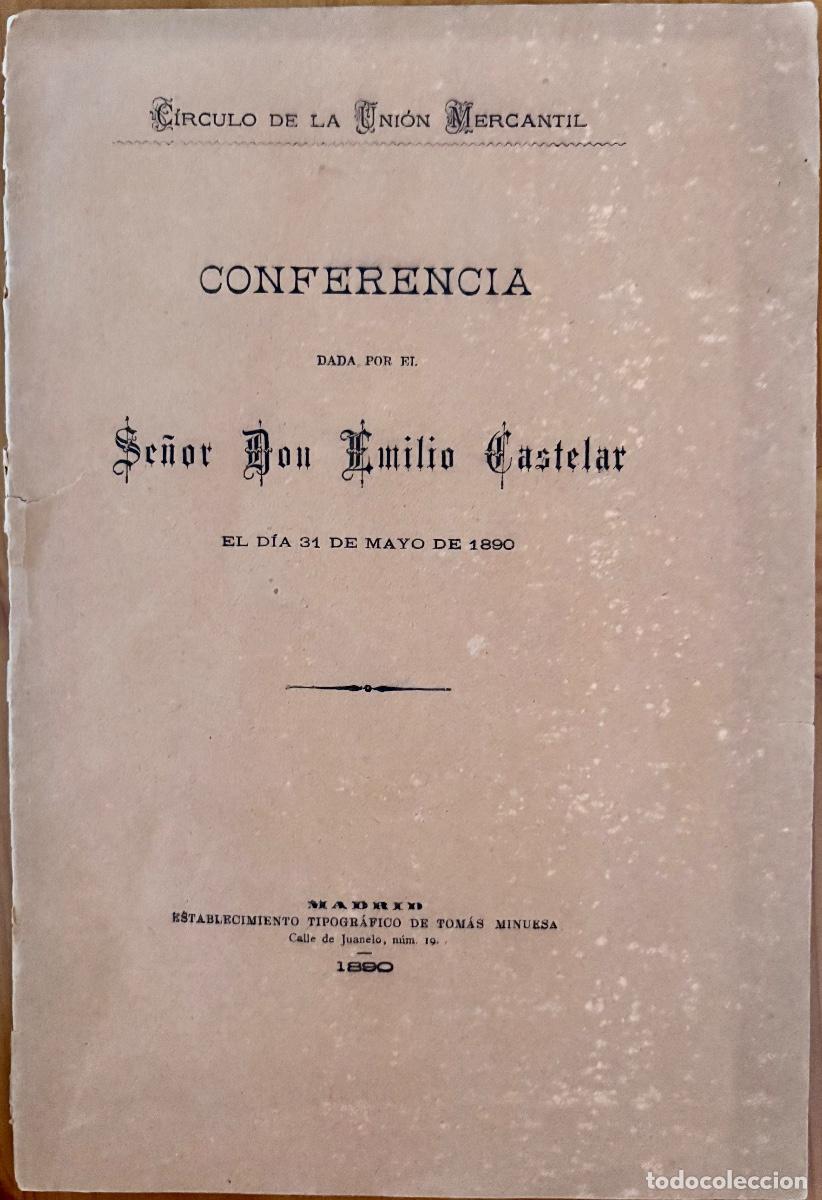 Libri antichi: EMILIO CASTELAR- CONFERENCIA- PAZ ARMADA EUROPA- CIRCULO MERCANTIL- 1890