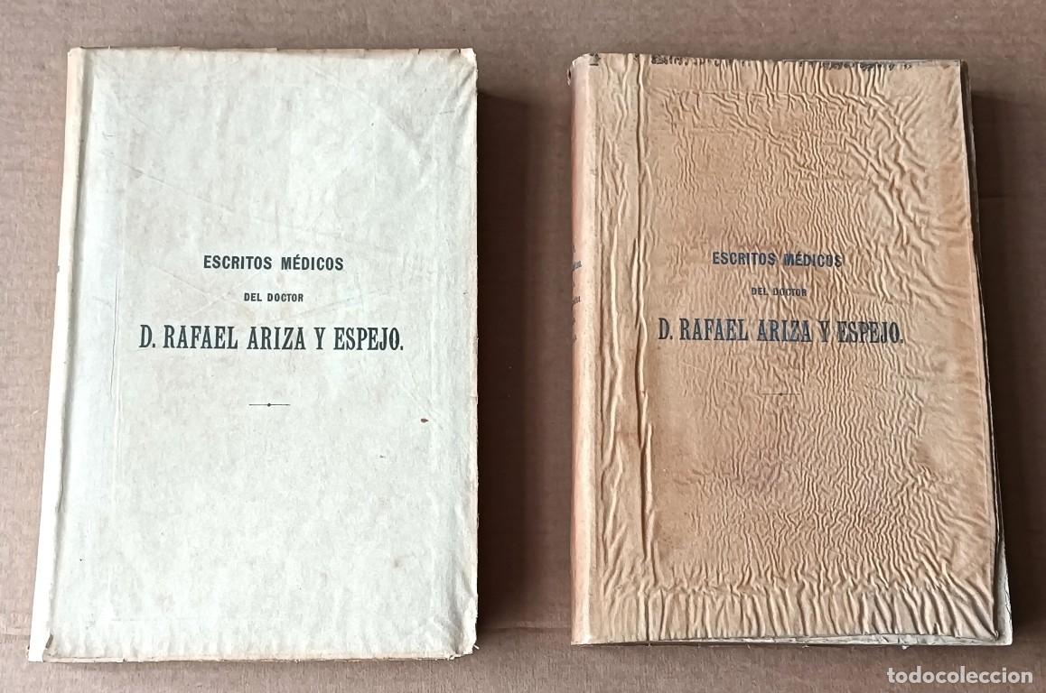 Libros antiguos: Dos tomos - ESCRITOS MEDICOS por el doctor Rafael Ariza y Espejo - Madrid 1888