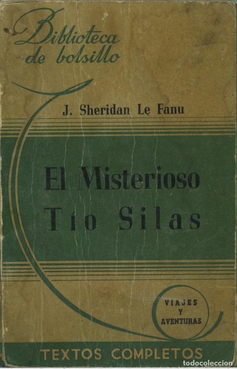 Libros antiguos: J. Sheridan Le Fanu. EL MISTERIOSO T&Iacute;O SILAS. Librer&iacute;a Hachete. Biblioteca de Bolsillo. 1945.Pp. 216