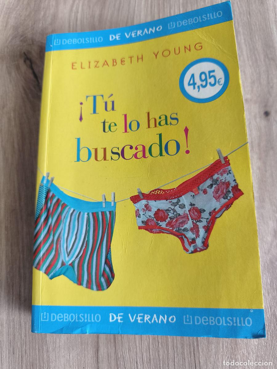 Libros antiguos: T&uacute; te lo has buscado Elizabeth Young