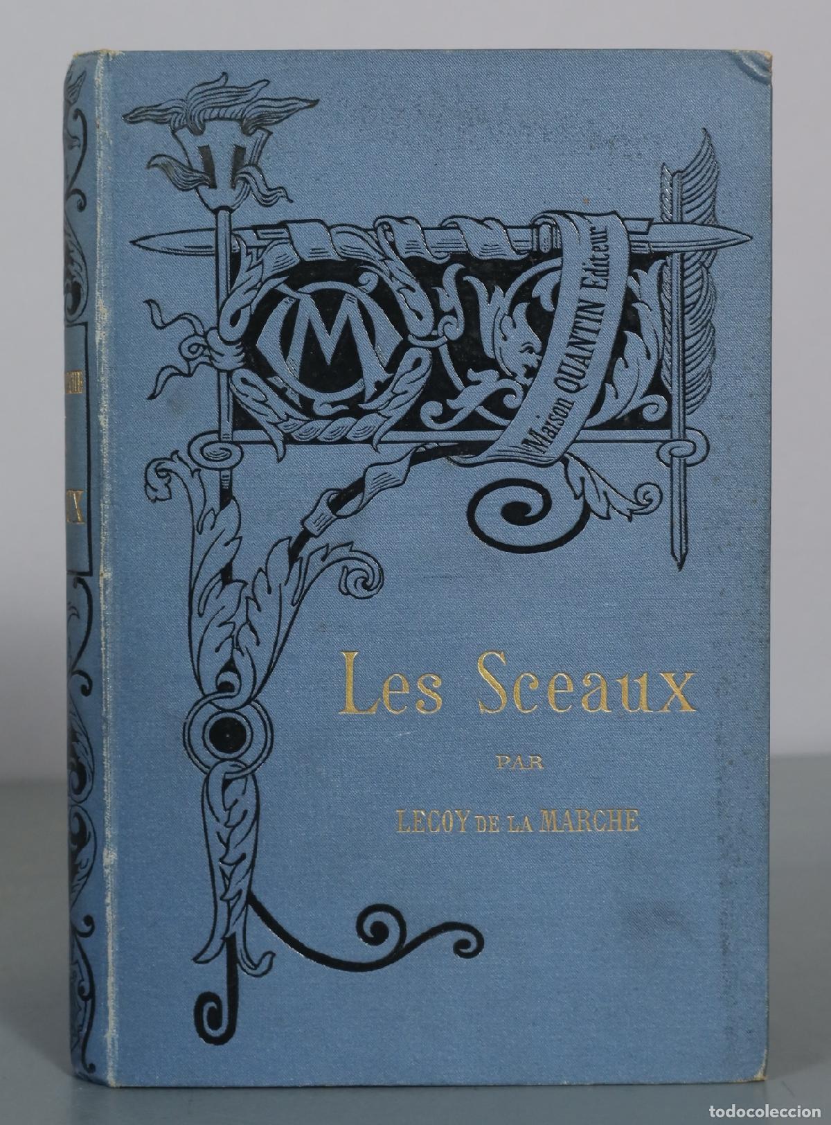 Libros antiguos: Les Sceaux - Lecoy de la Marche - Maison Quantin