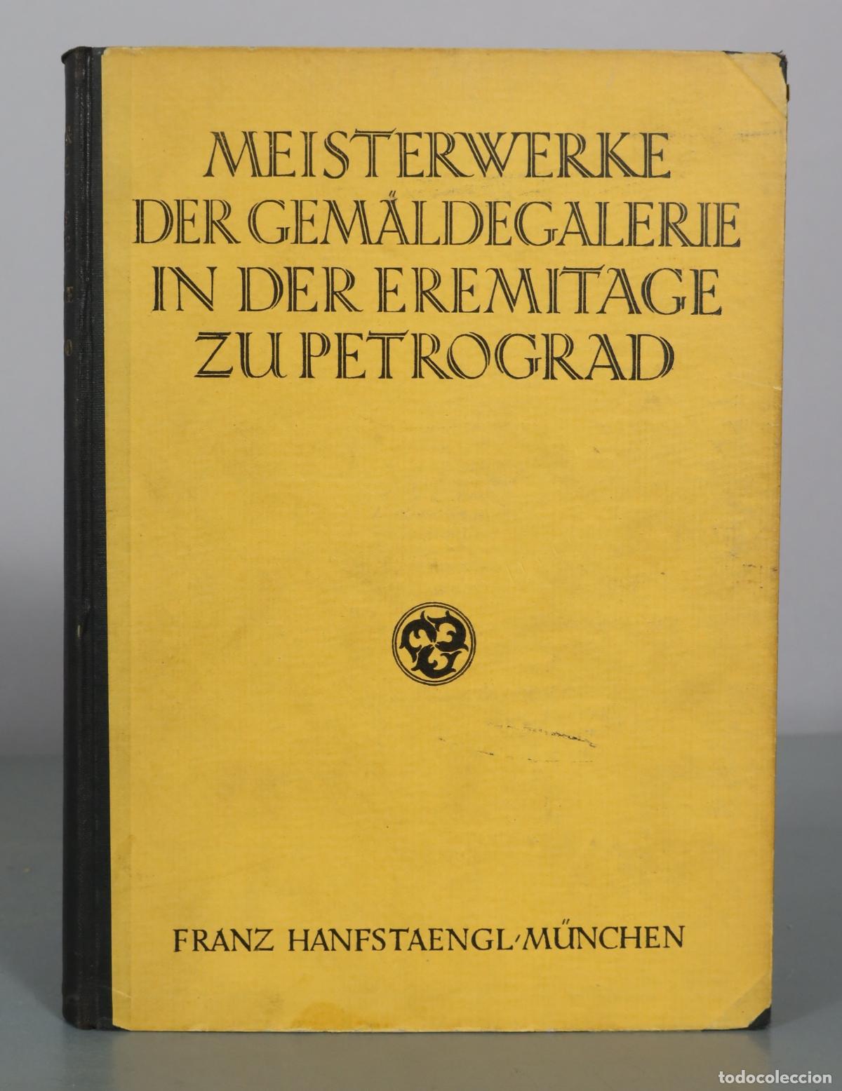 Libros antiguos: Meisterwerke der Gem&auml;ldegalerie in der Eremitage zu Petrograd - Franz Hanfstaengl M&uuml;nchen