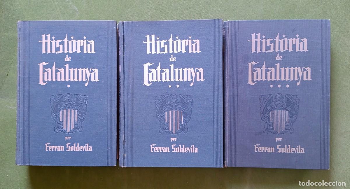 Libros antiguos: HIST&Ograve;RIA DE CATALUNYA - FERRAN SOLDEVILA - OBRA COMPLETA EN TRES VOLUMS - ALPHA 1934/35 - D20