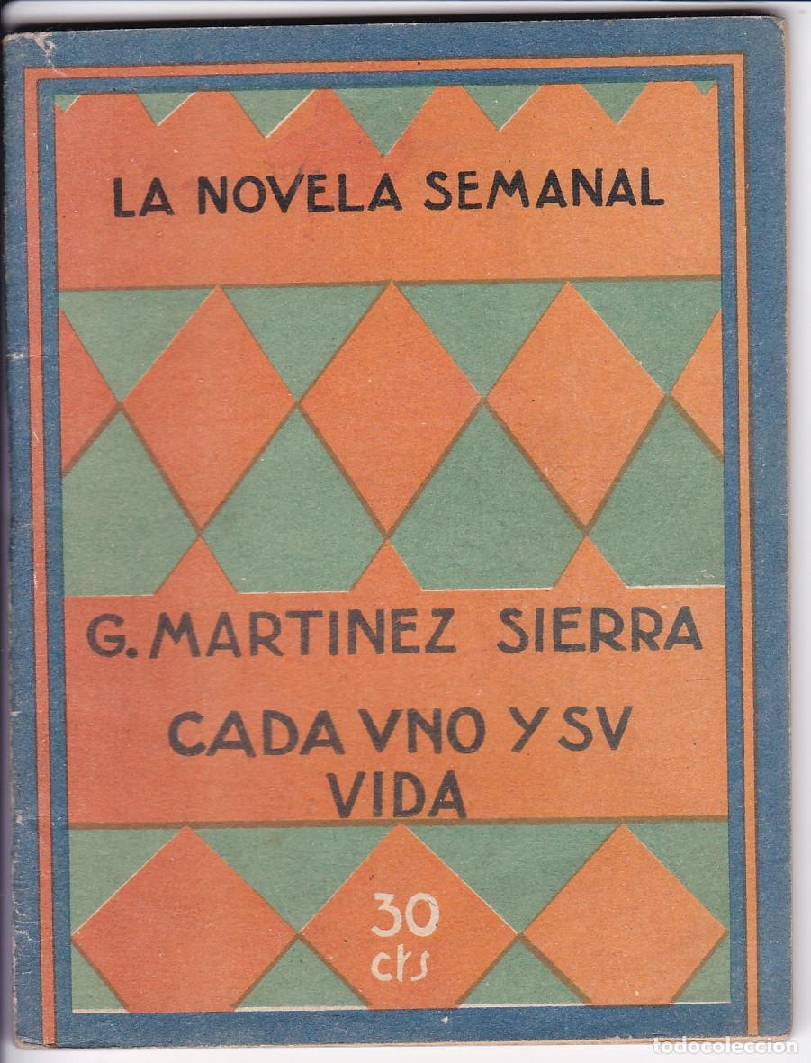 Libros antiguos: LA NOVELA SEMANAL -Mar&iacute;a Lej&aacute;rraga alias Gregorio Mart&iacute;nez Sierra. Cada uno y su vida y Guillermo D&iacute;