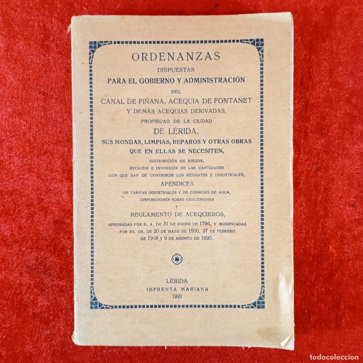 Libros antiguos: ORDENANZAS DISPUESTAS PARA EL GOBIERNO Y ADMINISTRACI&Oacute;N DEL CANAL PI&Ntilde;ANA FONTANET L&Eacute;RIDA 1921 / 457