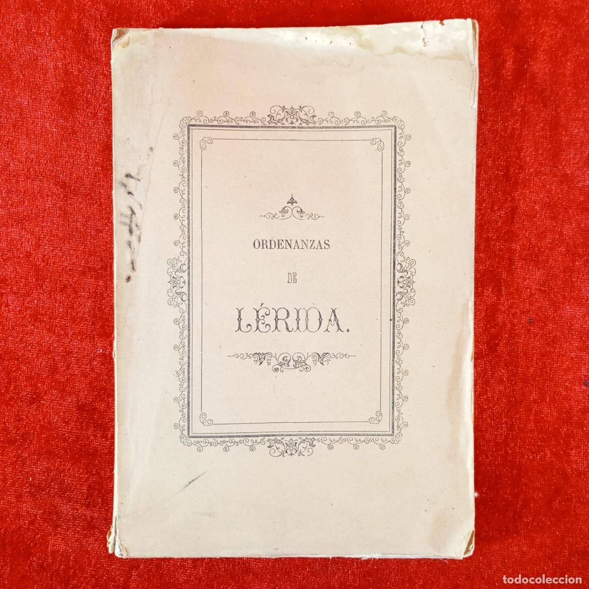 Libros antiguos: ORDENANZAS MUNICIPALES PARA EL REGIMEN DE LA CIUDAD DE L&Eacute;RIDA - 1866 - JOSE SOL ALCALDE / 459