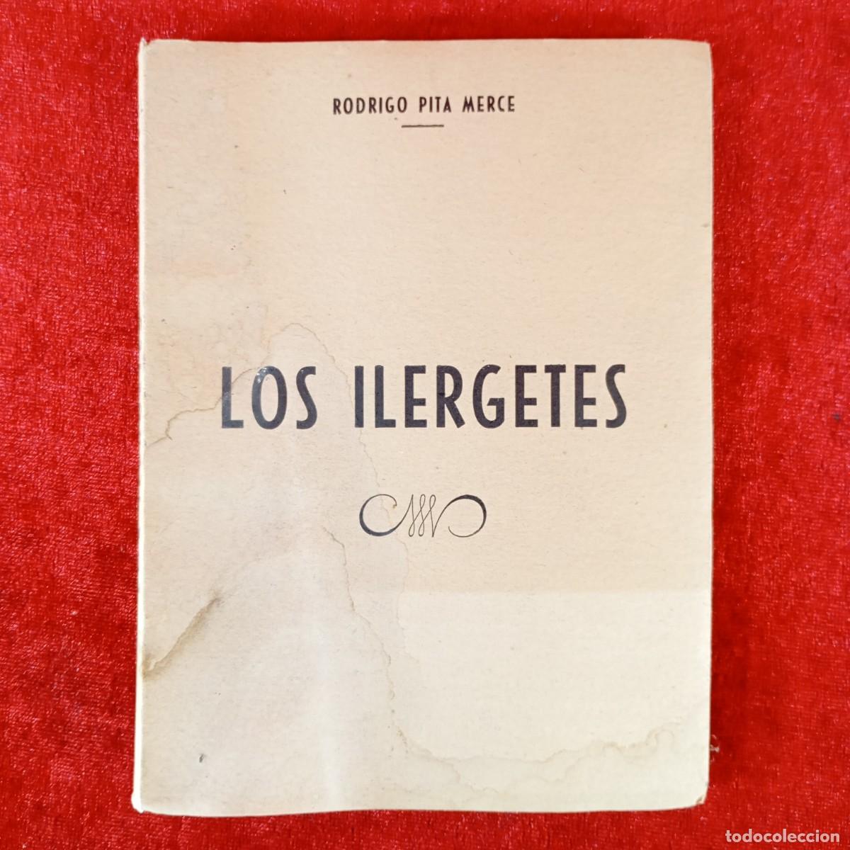 Libros antiguos: LOS ILERGETES - RODRIGO PITA MERCE - EDICI&Oacute;N NUMERADA A 500 EJEMPLARES - L&Eacute;RIDA 1948 RAR&Iacute;SIMO / 464