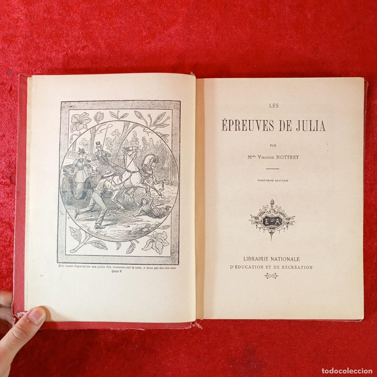 Libros antiguos: LES &Eacute;PREUVES DE JULIA PAR M VIRGINIE NOTTRET - LIBRAIRIE NATIONALE - 23 GRABADOS / 482