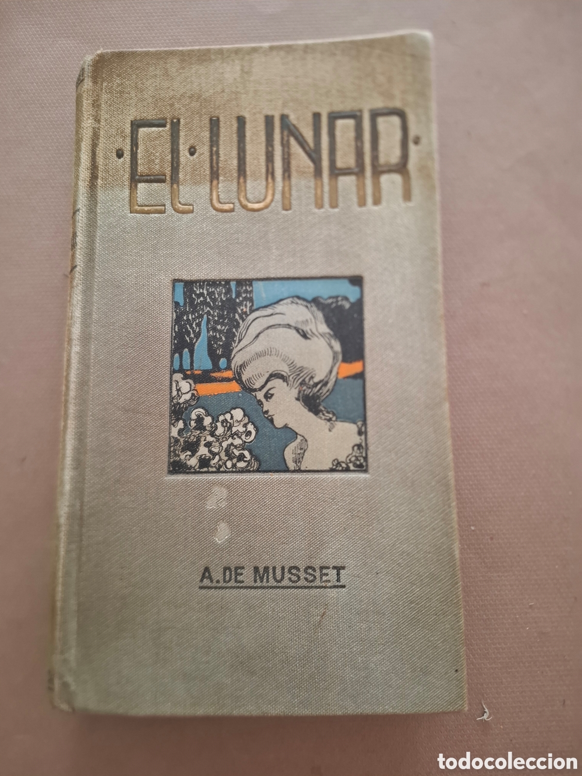 Libros antiguos: El lunar - Alfredo de Musset - 1911