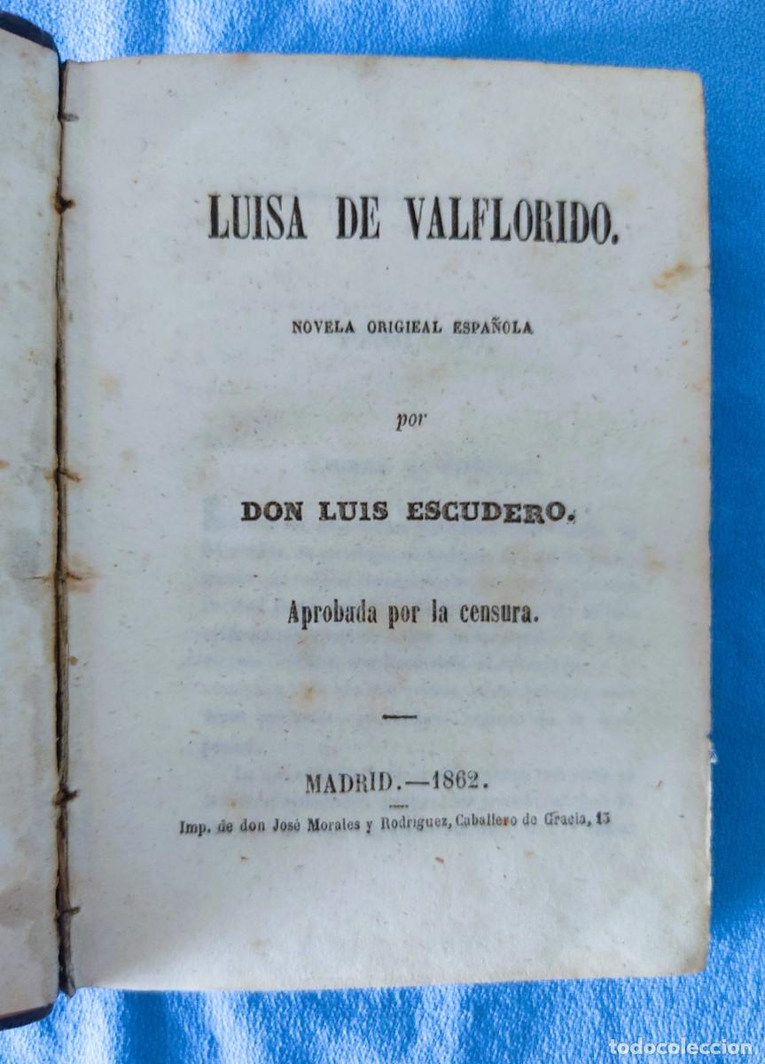 Libros antiguos: LUISA DE VALFLORIDO POR DON LUIS ESCUDERO A&Ntilde;O 1862