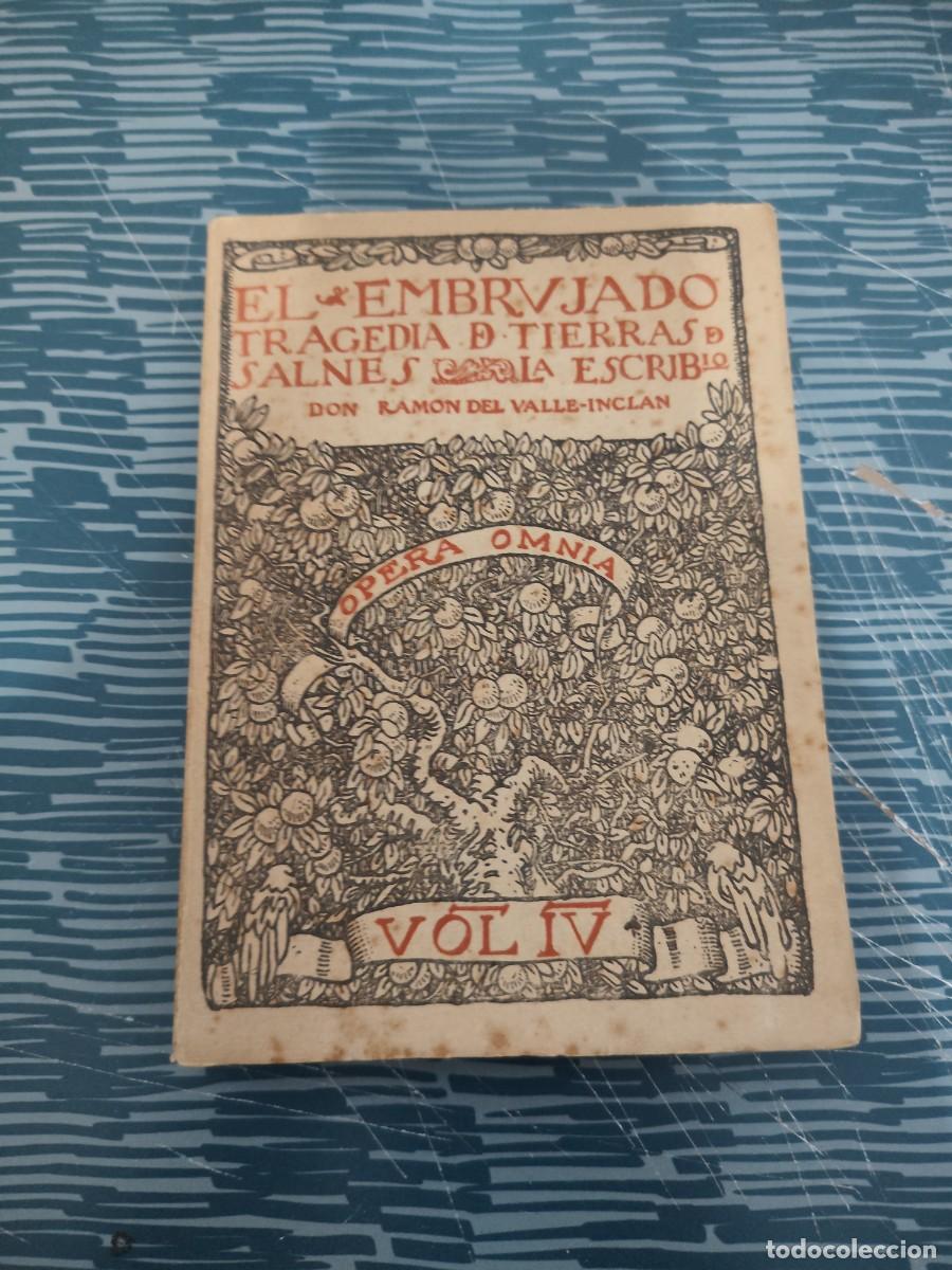 Libros antiguos: EL EMBRUJADO, TRAGEDIAS DE TIERRAS DE SALNES,RAMON DEL VALLE INCLAN,1913,VER FOTOS.