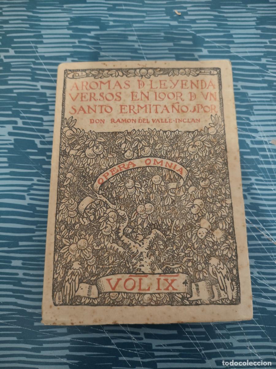 Libros antiguos: AROMAS DE LEYENDA,VERSOS EN LOOR DE UN SANTO ERMITA&Ntilde;O,R.DEL VALLE INCLAN,1913,97 P&Aacute;GINAS.