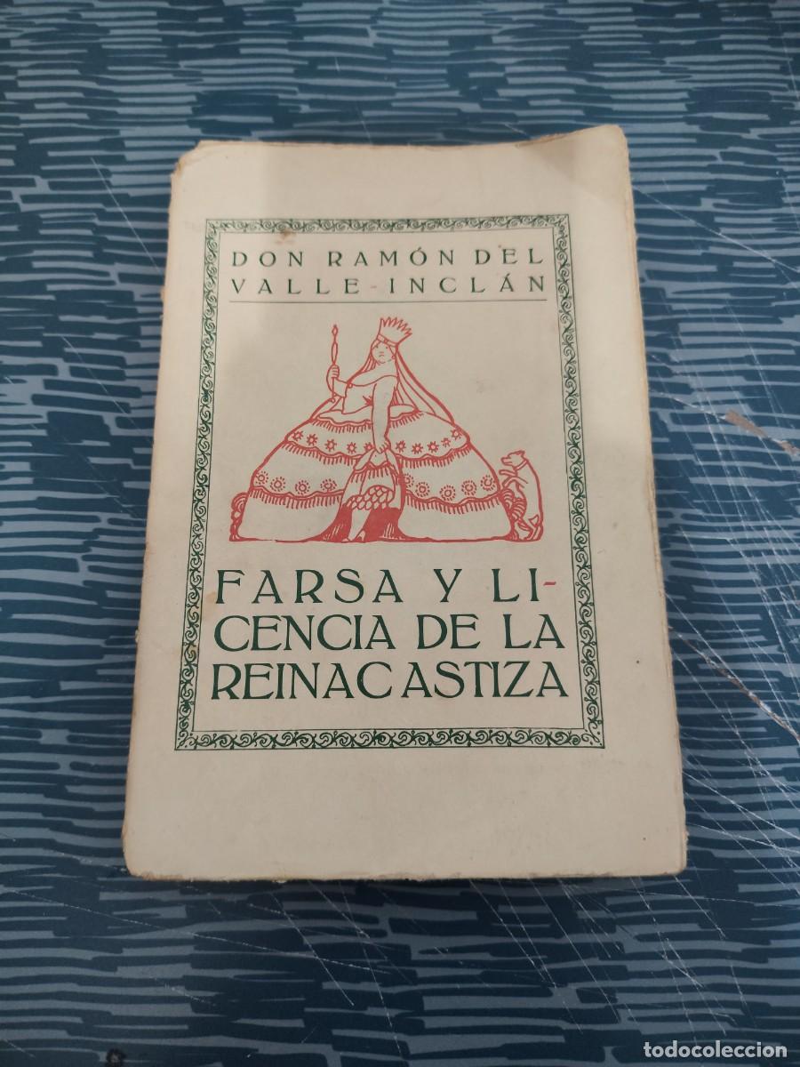 Libros antiguos: FARSA Y LICENCIA DE LA REINA CASTIZA,RAMON DEL VALLE INCL&Aacute;N,1922,156 P&Aacute;GINAS.