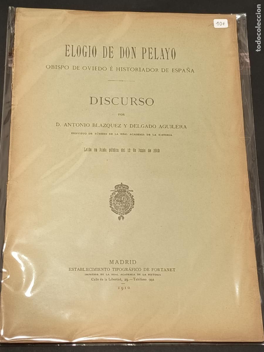 Libros antiguos: 1910 - ANTONIO BLAZQUEZ Y DELGADO AGUILERA. Discurso: Elogio de Don Pelayo