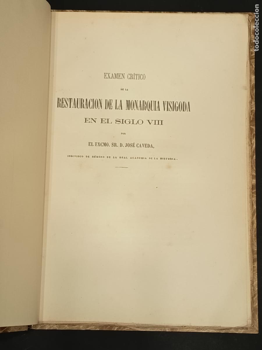 Libros antiguos: JOS&Eacute; CAVEDA. Examen cr&iacute;tico de la restauraci&oacute;n de la monarqu&iacute;a visigoda en el siglo VIII
