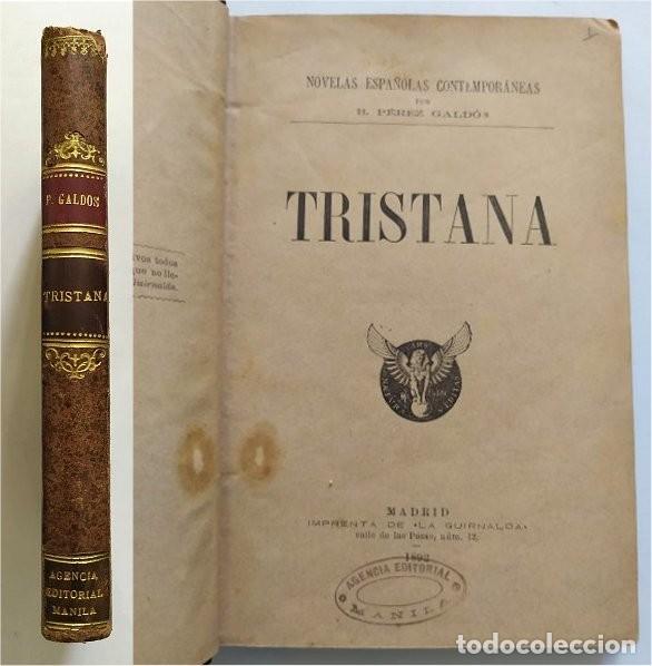 Antiquarische B&uuml;cher: Tristana. B. P&eacute;rez Gald&oacute;s. 1&ordf; edici&oacute;n, Imp. La Guirnalda, 1892. Agencia Editorial, Manila (Filipinas