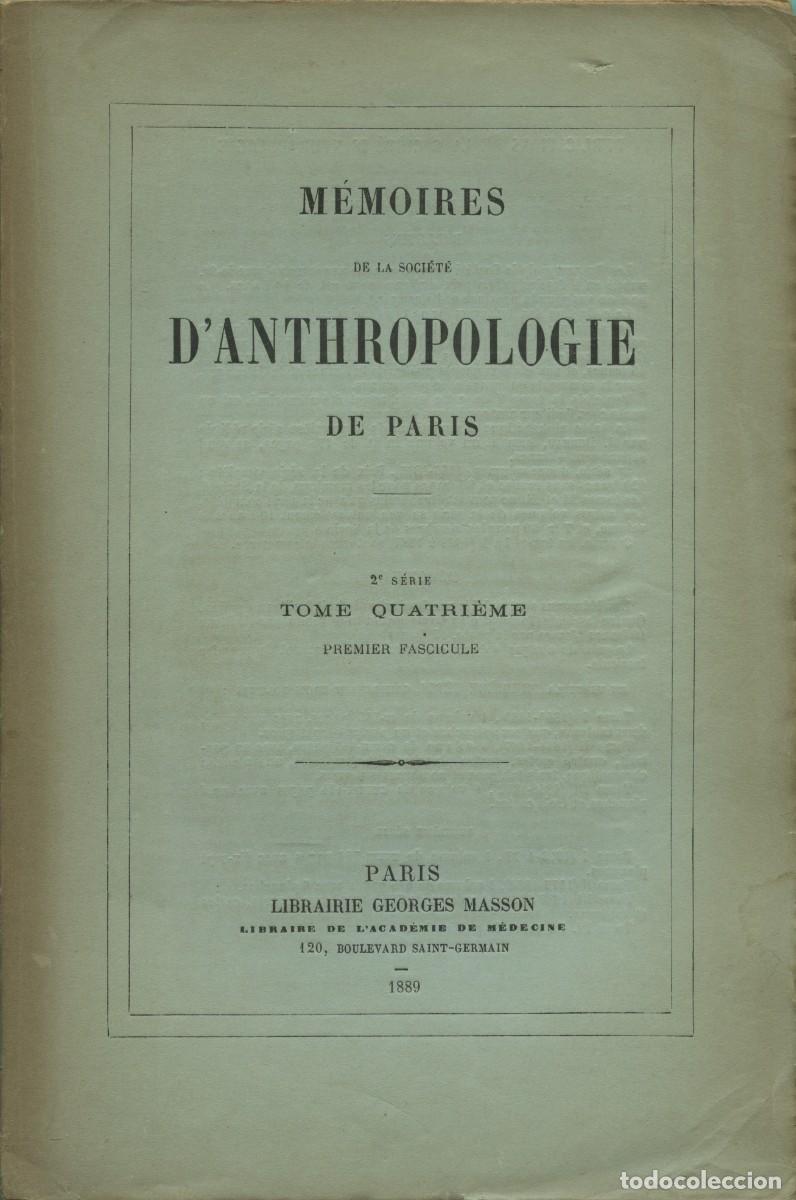 Libros antiguos: M&eacute;moires de la Soci&eacute;t&eacute; d'Anthropologie de Par&iacute;s. 2e S&eacute;rie. Tome Quati&egrave;me. Premier Fascicule. Par&iacute;s.