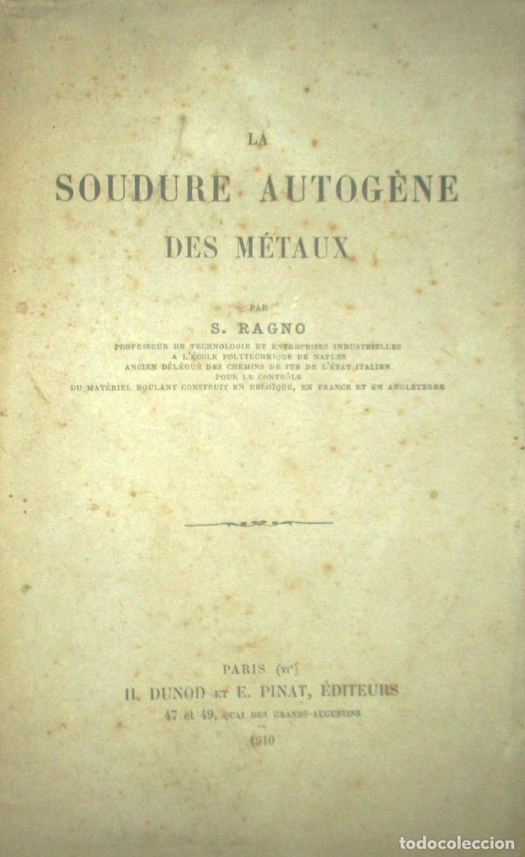 Libros antiguos: SOLDADURA AUT&Oacute;GENA DE METALES. MUY RARO MANUAL ORIGINAL DE 1910. EJEMPLAR INTONSO.
