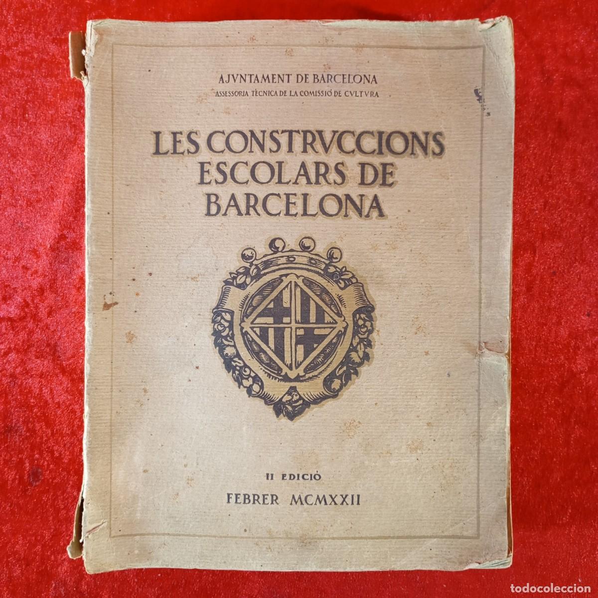 Libros antiguos: LES CONSTRUCCIONS ESCOLARS DE BARCELONA - AJUNTAMENT DE BARCELONA - FEBRER 1922 / 1264