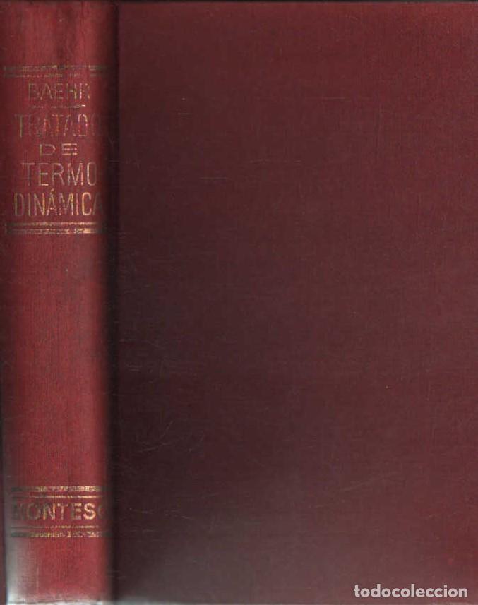 Libros antiguos: TRATADO MODERNO DE TERMODIN&Aacute;MICA. BAEHR, HANS D. A-MOT-444
