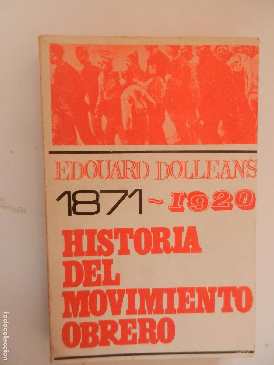 Libros antiguos: HISTORIA DEL MOVIMIENTO OBRERO - 1871-1920 -EDOUARD DOLL&Eacute;ANS - TOMO II