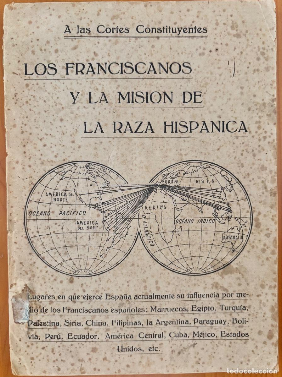 Libros antiguos: LOS FRANCISCANOS Y LA MISION DE LA RAZA HISPANICA- 1931