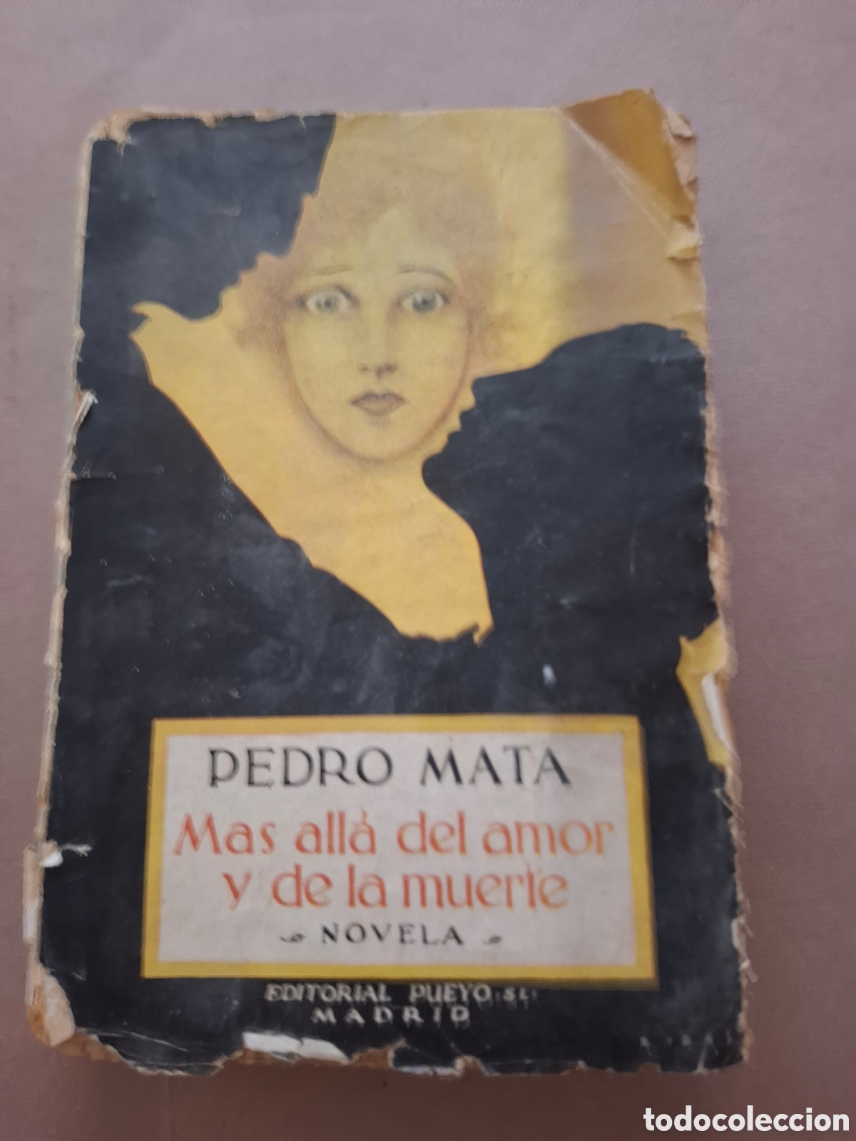 Libros antiguos: M&aacute;s all&aacute; del amor y de la muerte - Pedro Mata - 1927