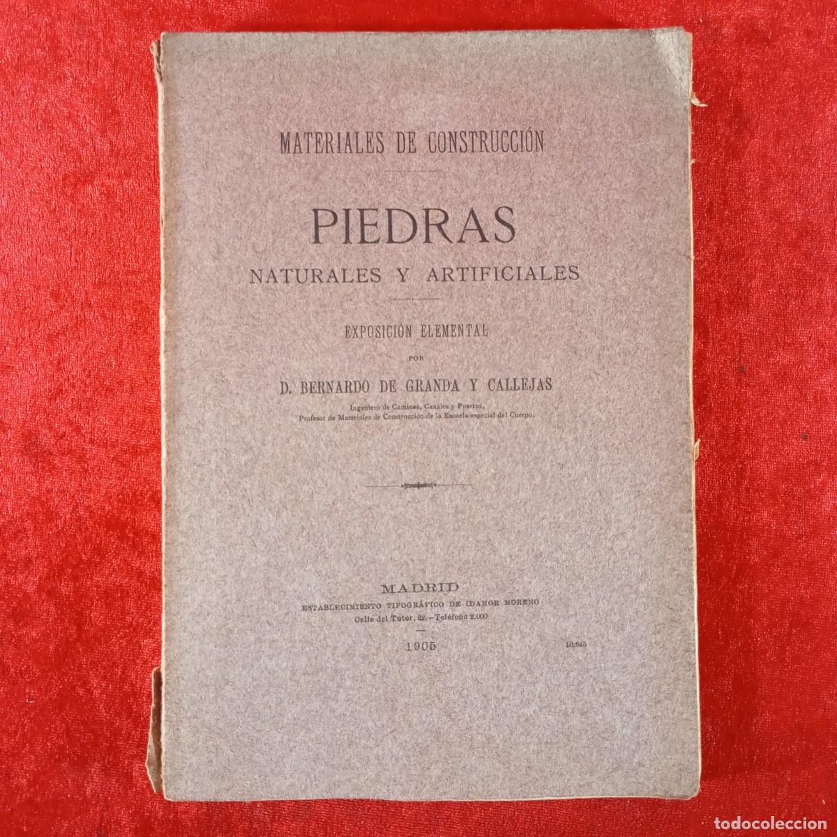 Libros antiguos: MATERIALES DE CONSTRUCCI&Oacute;N PIEDRAS NATURALES Y ARTIFICIALES BERNARDO DE GRANDA CALLEJAS 1905 / 1288