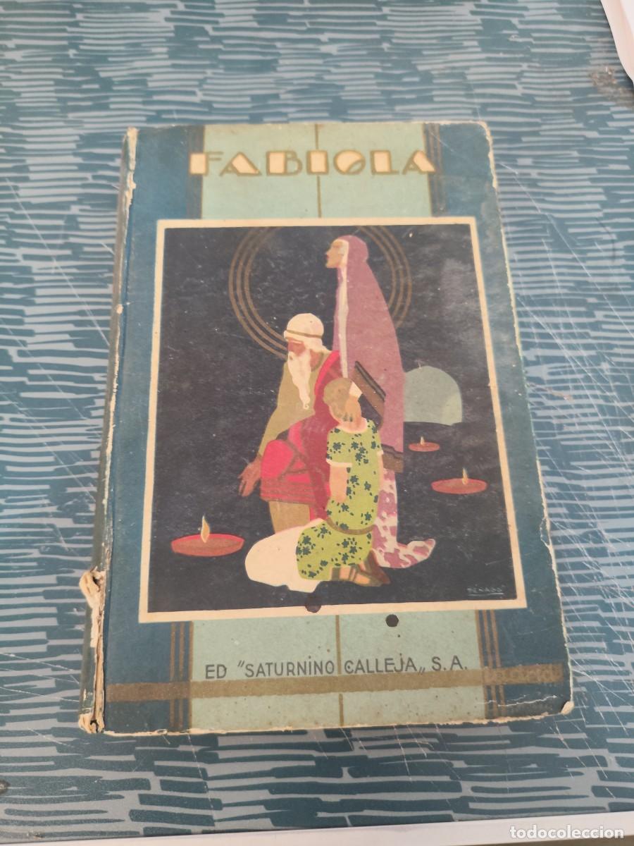 Libros antiguos: FABIOLA O LA IGLESIA DE LAS CATACUMBAS, NICOL&Aacute;S WISEMAN, SATURNINO CALLEJA,1935,284 P&Aacute;G.