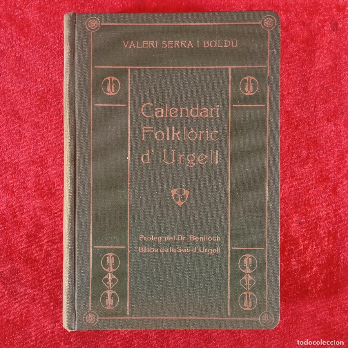 Libros antiguos: CALENDARI FOLKL&Ograve;RIC D'URGELL - VALERI SERRA I BOLD&Uacute; - 1914 / 1384