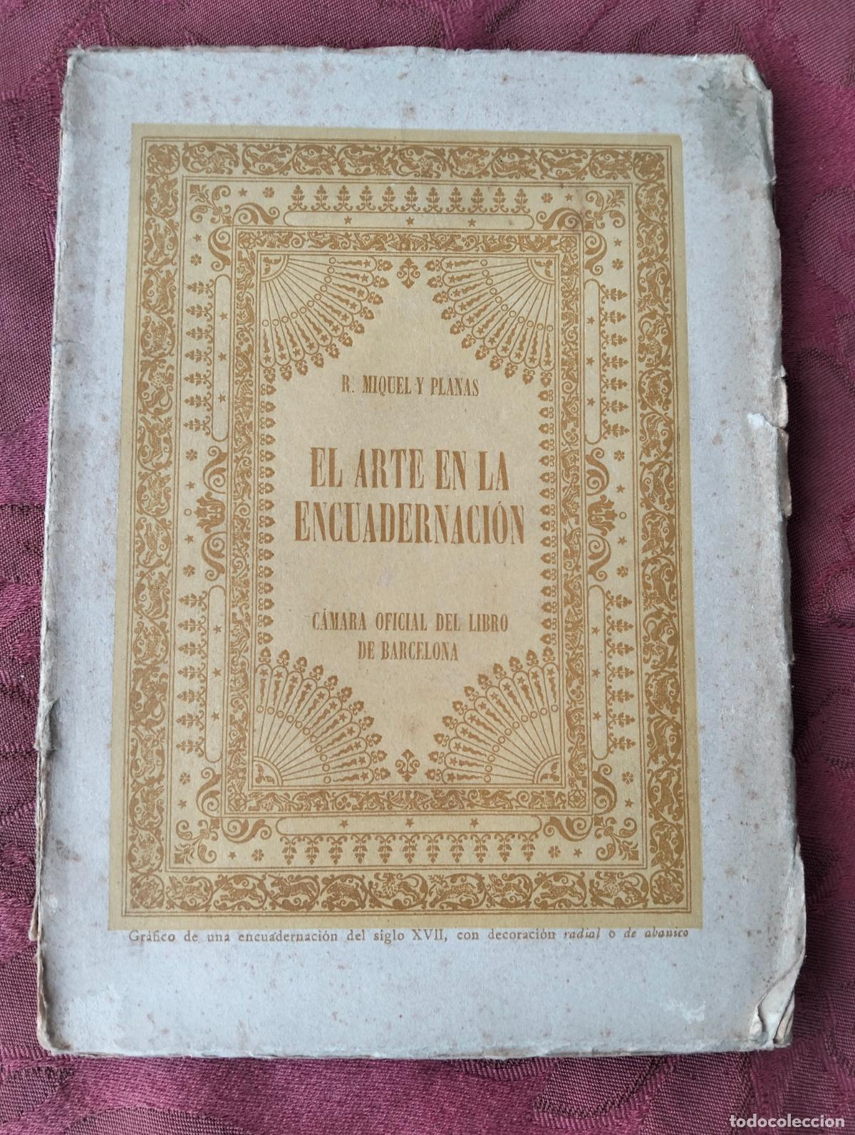 Libros antiguos: El arte en la encuadernaci&oacute;n R Miquel y Planas 1933